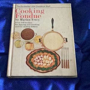 Cooking Fondue, Vintage Hardcover Cookbook, 99 pages, Marian Tracy